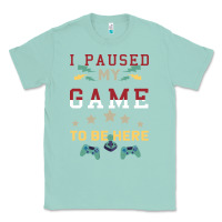 Seafoam I Paused My Game To Be Here Classic Tee - Bettercallsaul