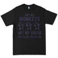 Black mens not my monkeys not my circus sarcastic gifts for men, funny t shi Premium Tee - tuanDangUi