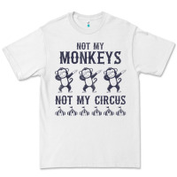 White mens not my monkeys not my circus sarcastic gifts for men, funny t shi Premium Tee - tuanDangUi