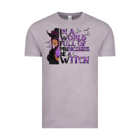 In A World Full Of Princesses Be A Witch Vintage Tee | Teevron