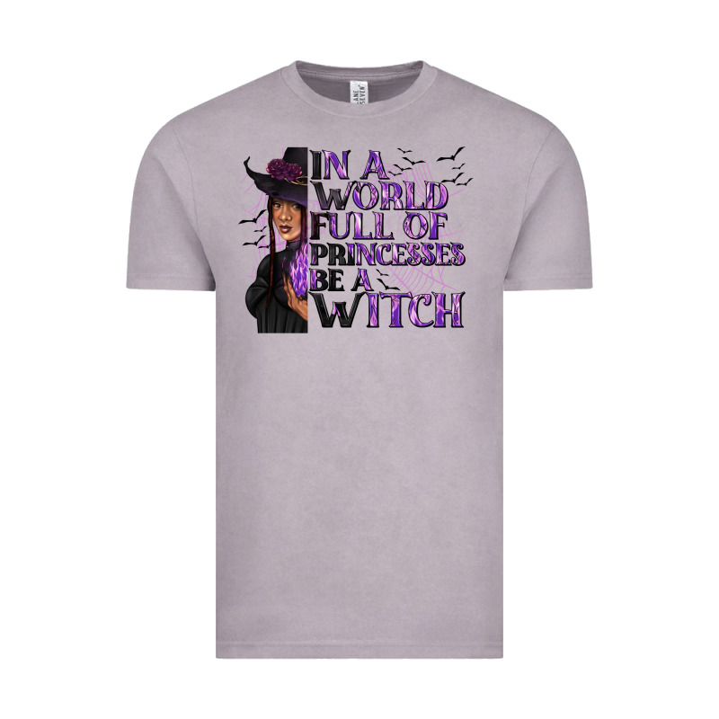 In A World Full Of Princesses Be A Witch Vintage Tee by texasbilliewilder | Teevron