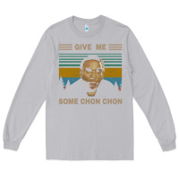 Moon Dust give me some chon chon funny quote vintage  popeye lovers blood in blo Long Sleeve Tee - tuanDangUi