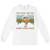 White give me some chon chon funny quote vintage  popeye lovers blood in blo Long Sleeve Tee - tuanDangUi