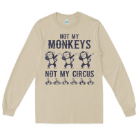 Mushroom mens not my monkeys not my circus sarcastic gifts for men, funny t shi Long Sleeve Tee - tuanDangUi