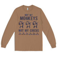 Toasted Coconut mens not my monkeys not my circus sarcastic gifts for men, funny t shi Long Sleeve Tee - tuanDangUi