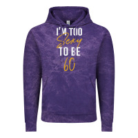 Cloud Purple I'M TOO SEXY TO BE 60 Birthday Gifts for Women Vintage Hoodie - tuanDangUi