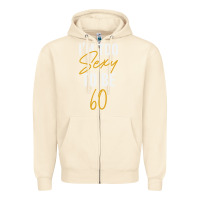 Sandshell I'M TOO SEXY TO BE 60 Birthday Gifts for Women Zipper Hoodie - tuanDangUi