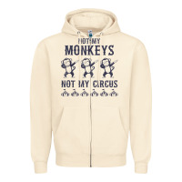 Sandshell mens not my monkeys not my circus sarcastic gifts for men, funny t shi Zipper Hoodie - tuanDangUi