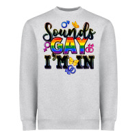 Heather Grey sounds gay im in Heavyweight Sweatshirt - FaDigitalArtStudio