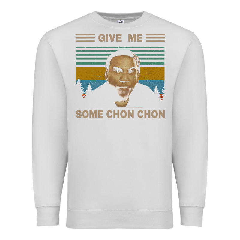 Give Me Some Chon Chon Funny Quote Vintage  Popeye Lovers Blood In Blo Premium Sweatshirt by tuanDangUi | Teevron
