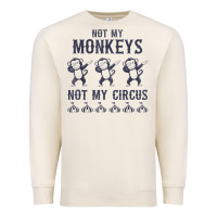 Sandshell mens not my monkeys not my circus sarcastic gifts for men, funny t shi Premium Sweatshirt - tuanDangUi