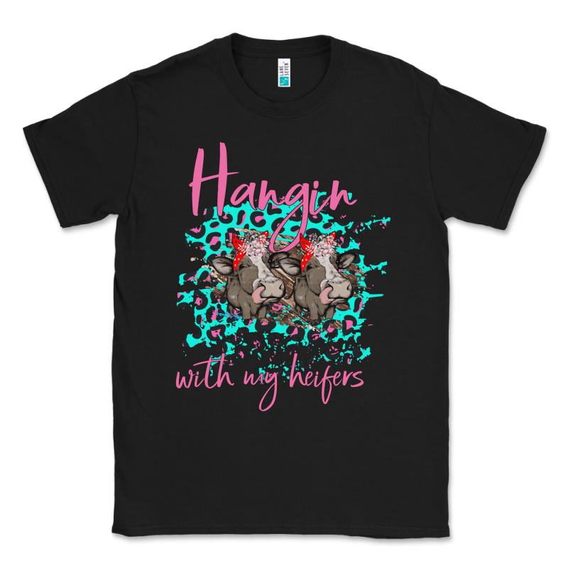 Hangin With My Heifers Classic Tee by Bettercallsaul | Teevron