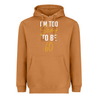 Meerkat I'M TOO SEXY TO BE 60 Birthday Gifts for Women Heavyweight Hoodie - tuanDangUi