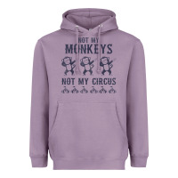 Lavender mens not my monkeys not my circus sarcastic gifts for men, funny t shi Heavyweight Hoodie - tuanDangUi