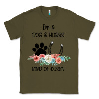 Army Green I'm A Dog & Horse Kind Of Queen Pet Lover Owner Classic Tee - Bettercallsaul