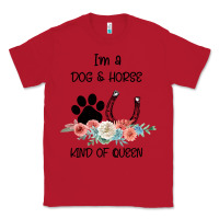 Red I'm A Dog & Horse Kind Of Queen Pet Lover Owner Classic Tee - Bettercallsaul