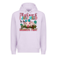 Lilac i'll get over it i just need to be dramatic first Premium Hoodie - RanaPortraitStore