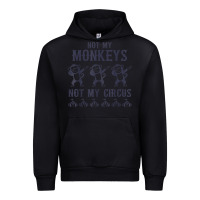 Black mens not my monkeys not my circus sarcastic gifts for men, funny t shi Urban Hoodie - tuanDangUi