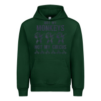 Forest Green mens not my monkeys not my circus sarcastic gifts for men, funny t shi Urban Hoodie - tuanDangUi