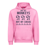 Fuchsia Pink mens not my monkeys not my circus sarcastic gifts for men, funny t shi Urban Hoodie - tuanDangUi