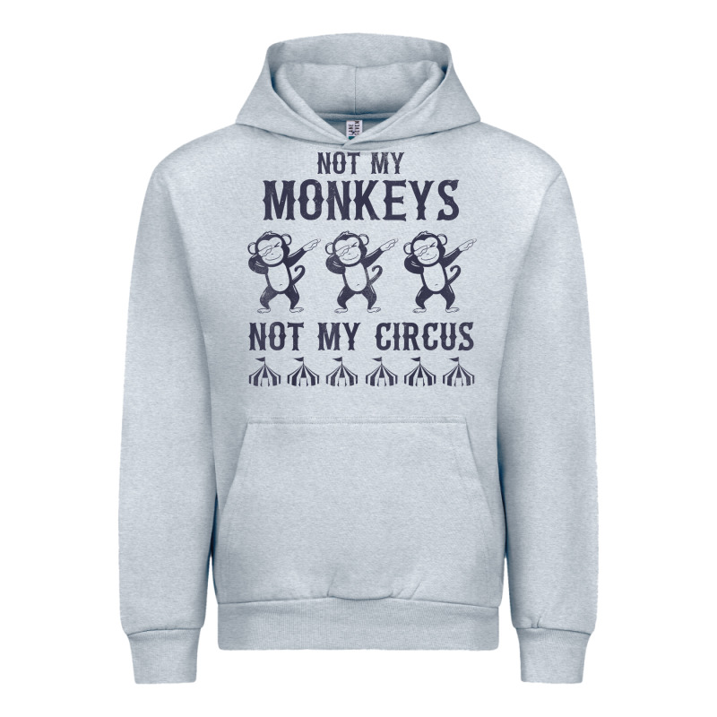 Mens Not My Monkeys Not My Circus Sarcastic Gifts For Men, Funny T Shi Urban Hoodie by tuanDangUi | Teevron
