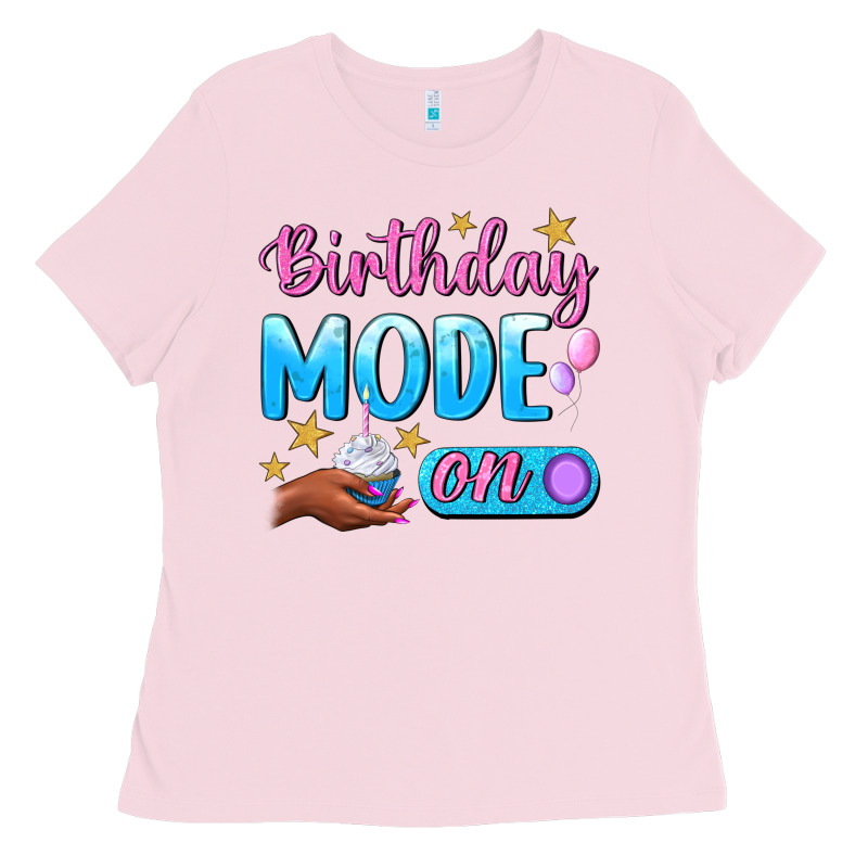Birthday Mode On Ladies Tee by BundleAndBundleShop | Teevron