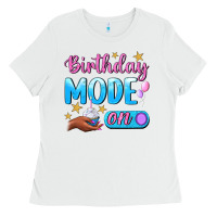 White Birthday Mode On Ladies Tee - BundleAndBundleShop