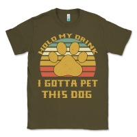 Army Green Hold My Drink I Gotta Pet This Dog Classic Tee - Bettercallsaul