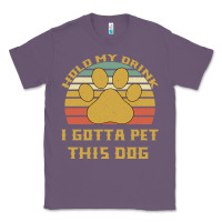 Lavender Hold My Drink I Gotta Pet This Dog Classic Tee - Bettercallsaul