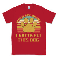 Red Hold My Drink I Gotta Pet This Dog Classic Tee - Bettercallsaul