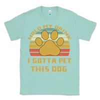 Seafoam Hold My Drink I Gotta Pet This Dog Classic Tee - Bettercallsaul