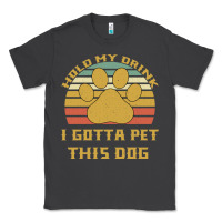 Smoke Hold My Drink I Gotta Pet This Dog Classic Tee - Bettercallsaul