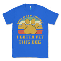 True Royal Hold My Drink I Gotta Pet This Dog Classic Tee - Bettercallsaul