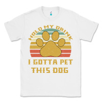 White Hold My Drink I Gotta Pet This Dog Classic Tee - Bettercallsaul