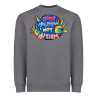 Cure Ableism Not Autism Heavyweight Sweatshirt | Teevron