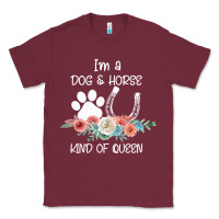 Burgundy Im A Dog And Horse Kind Of Queen Classic Tee - Bettercallsaul