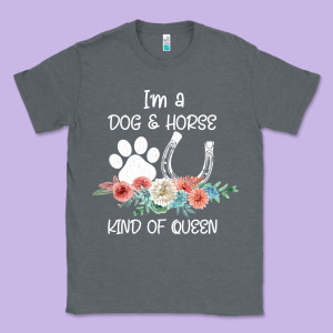 Im A Dog And Horse Kind Of Queen Classic Tee Designed By Bettercallsaul