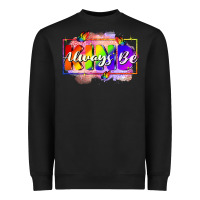 Black Always be kind Heavyweight Sweatshirt - FaDigitalArtStudio