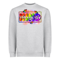 Heather Grey Always be kind Heavyweight Sweatshirt - FaDigitalArtStudio