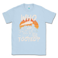 Dusty Blue Who Tooted Funny Train Lovers And Railroad Retro Vintage Classic Tee - tuanDangUi