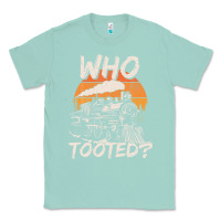 Seafoam Who Tooted Funny Train Lovers And Railroad Retro Vintage Classic Tee - tuanDangUi