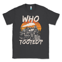 Smoke Who Tooted Funny Train Lovers And Railroad Retro Vintage Classic Tee - tuanDangUi