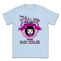Dusty Blue I'm A Pitbull Mom Just Like A Normal Mom Classic Tee - Bettercallsaul