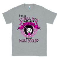 Heather Grey I'm A Pitbull Mom Just Like A Normal Mom Classic Tee - Bettercallsaul