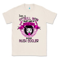 Natural I'm A Pitbull Mom Just Like A Normal Mom Classic Tee - Bettercallsaul