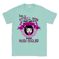 Seafoam I'm A Pitbull Mom Just Like A Normal Mom Classic Tee - Bettercallsaul