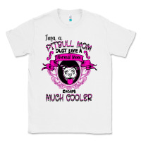 White I'm A Pitbull Mom Just Like A Normal Mom Classic Tee - Bettercallsaul