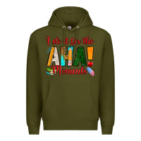 Army Green i do it for the aha moments Premium Hoodie - RanaPortraitStore