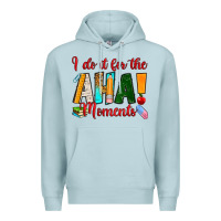 Blue Mist i do it for the aha moments Premium Hoodie - RanaPortraitStore
