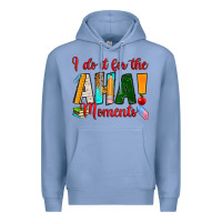 Colony Blue i do it for the aha moments Premium Hoodie - RanaPortraitStore